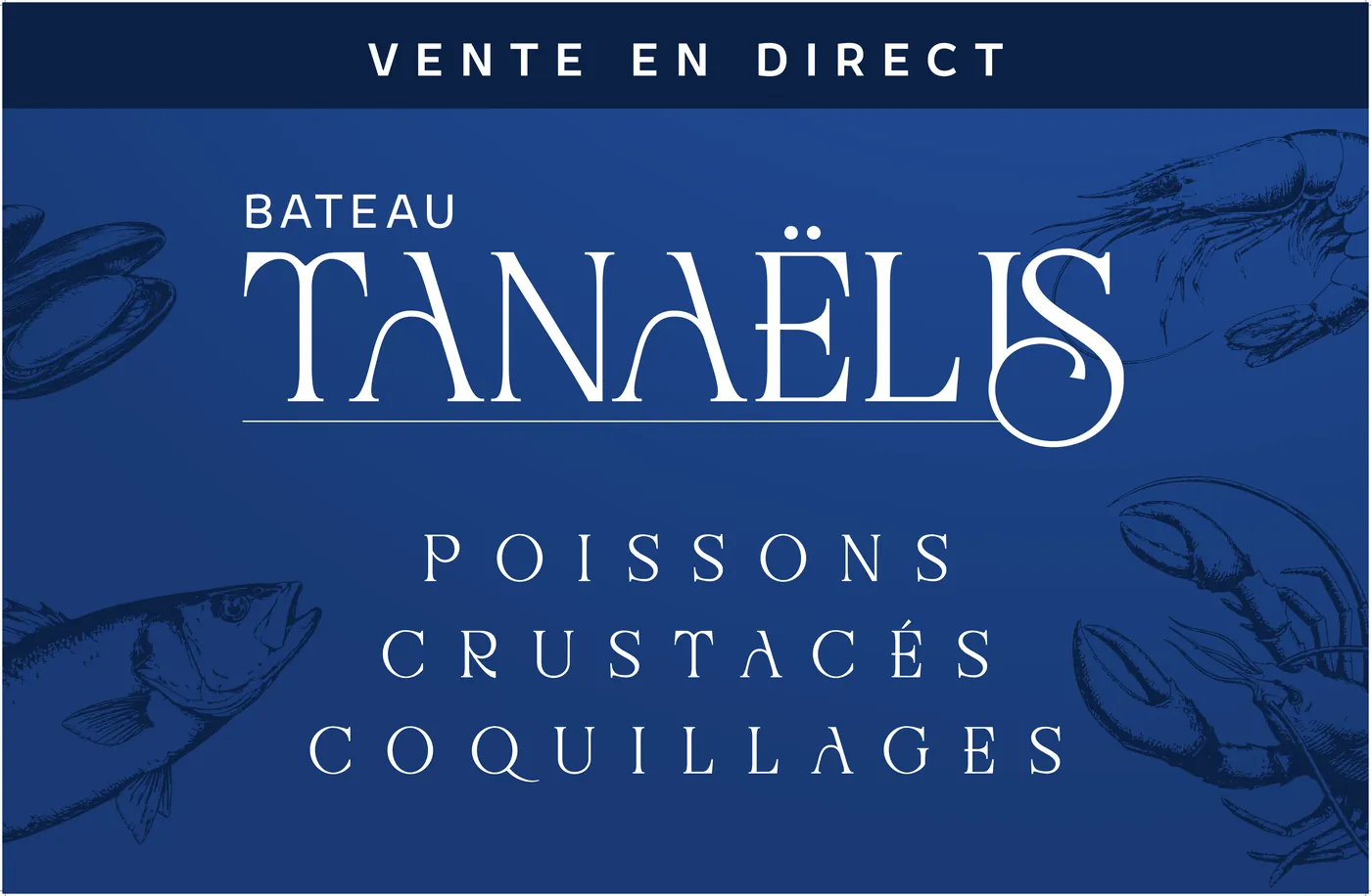 Panneau latéral bleu : bandeau Vente en direct, logo TANAËLIS et liste Poissons, Crustacés, Coquillages