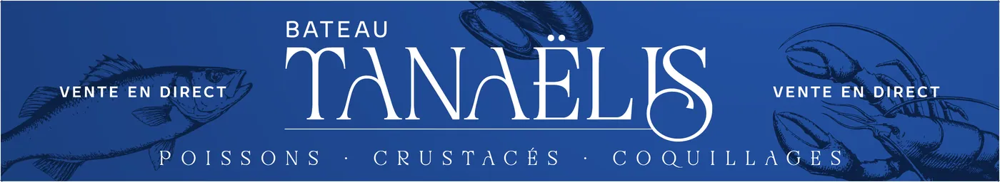 Enseigne de façade bleue : Bateau TANAËLIS, Vente en direct, Poissons · Crustacés · Coquillages, gravures marines